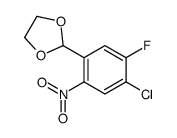 2-(4-chloro-5-fluoro-2-nitrophenyl)-1,3-dioxolane结构式