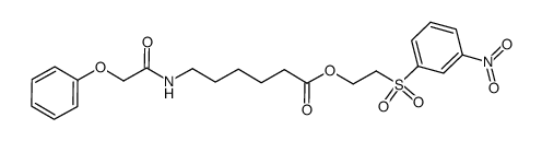 6-(2-phenoxyacetylamino)-n-hexanoic acid 2-(3-nitro-benzenesulfonyl)ethyl ester结构式