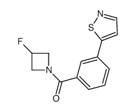 (3-fluoroazetidin-1-yl)-[3-(1,2-thiazol-5-yl)phenyl]methanone Structure