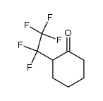 2-pentafluoroethyl-cyclohexanone结构式