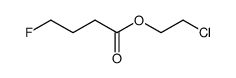 4-Fluorobutyric acid 2-chloroethyl ester结构式