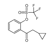 [2-(2-cyclopropylacetyl)phenyl] trifluoromethanesulfonate结构式