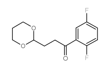 2',5'-DIFLUORO-3-(1,3-DIOXAN-2-YL)-PROPIOPHENONE结构式